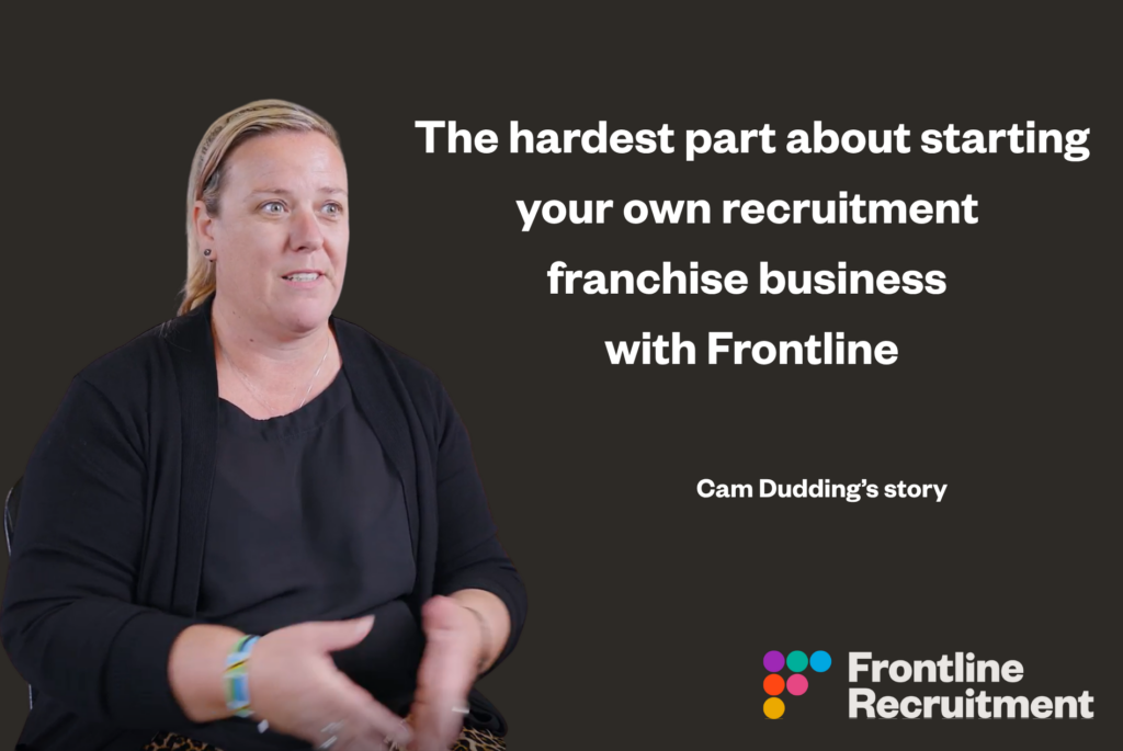 What's the hardest part about starting your own recruitment franchise business with Frontline?