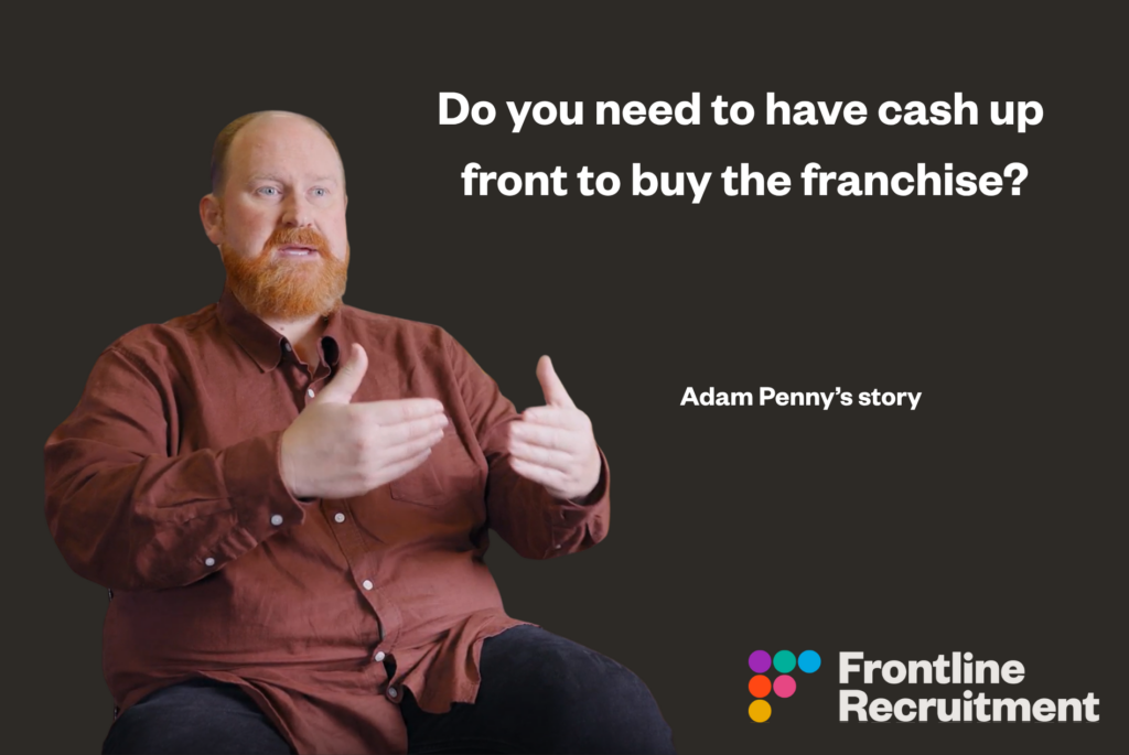 Do you need cash up front to buy your recruitment franchise if you start on a Salary?